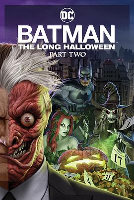 海角社区下载《蝙蝠侠：漫长的万圣节(下) Batman: The Long Halloween, Part 2》免费在线观看